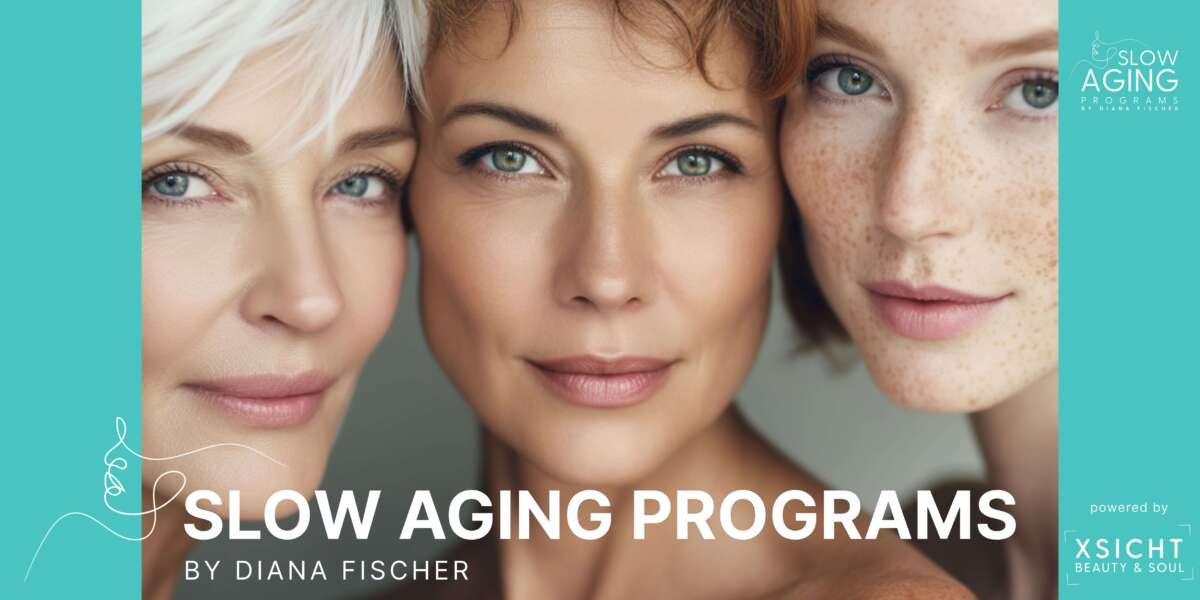 SLOW AGING PROGRAMS ALL jpg Diana Fischer XSICHT